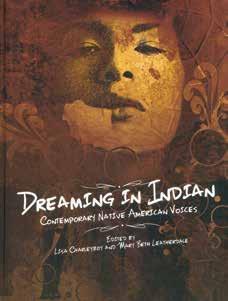 DREAMING IN INDIAN: Contemporary Native American Voices Lisa Charleyboy and Mary Beth Leatherdale Annick Press (2014) $19.
