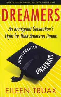 NURTURING FOR COMMUNITY DREAMERS: An Immigrant Generation s Fight for their American Dream Eileen Truax Beacon Press (2015) $15.