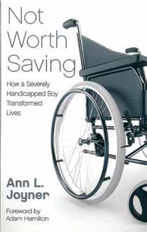 NURTURING FOR COMMUNITY NURTURING FOR COMMUNITY NOT WORTH SAVING: How a Severely Handicapped Boy Transformed Lives Ann Joyner Nazarene Publishing House (2014) $14.