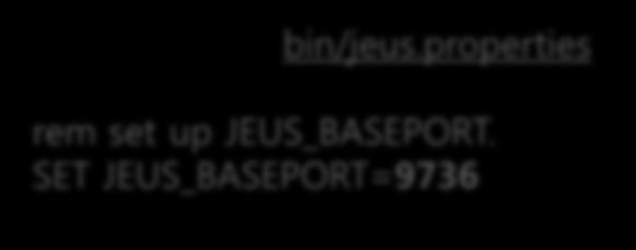 SET JEUS_BASEPORT=9736 config/vhost.xml <virtual-hosts xmlns="http://www.tmaxsoft.