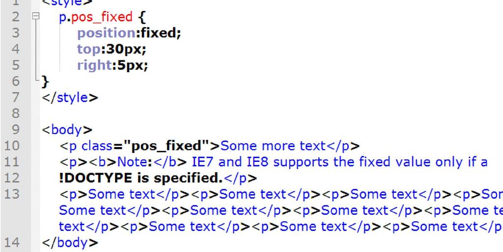 Fixed Positioning An element with fixed position is positioned relative