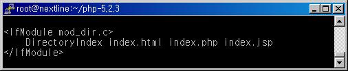 8 PHP 인덱스파일설정 <IfModule mod_dir.c> DirectoryIndex index.html index.htm index.php index.