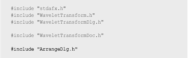 ➑ ArrangeDlg 를사용하기위해 CWaveletTransformDlg.cpp 파일위쪽에 ArrangeDlg.h 선언 #include "stdafx.