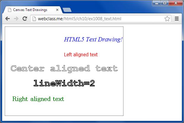 글자그려넣기예제 context.rect(0, 0, 400, 300); var text1 = "HTML5 Text Drawing!"; var text2 = "Left aligned text"; var text3 = "Center aligned text"; var text4 = "Right aligned text"; context.