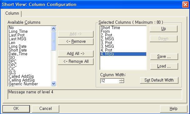 2.5.3.1 컬럼구성 (change column configuration) 컬럼구성 숏뷰나프레임뷰에서는시그날링데이터가이지정되어있는형태로화면에보여진다. 데이터가보여지는칼럼의디폴트설정은변경이가능하고다음과절차에의해데이터출력형태를변경할수있다.