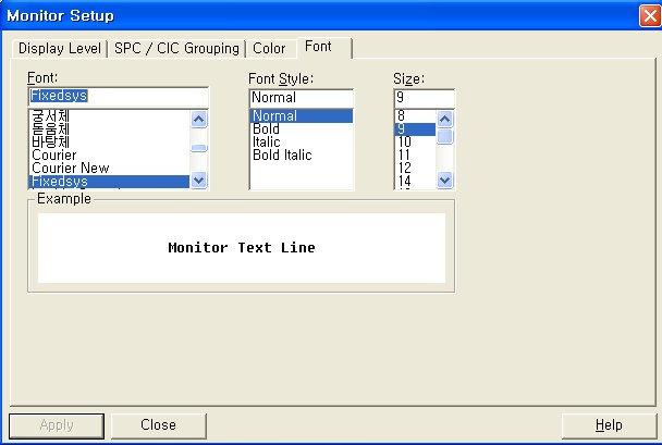 2.5.3.5 폰트설정 (Font Settings) 폰트설정 폰트를설정하면모든 3 개의모니터화면 (monitor pane) 에유효하다.