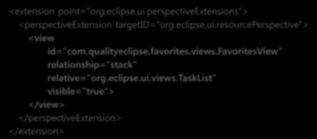뷰와위치지정자추가 plugin.xml 에다음과같은코드를추가하여뷰와위치지정자를추가함 <extension point="org.eclipse.ui.perspectiveextensions"> <perspectiveextension targetid="org.eclipse.ui.resourceperspective"> <view id="com.