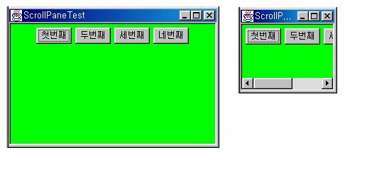710 Java의정석定石 2판 [ 실행결과] 이번예제에서는 4개의 Button을가진 Panel을 ScrollPane 에넣고, ScrollPane을 Frame 에넣었다. 위의결과를이전의예제13-13 의실행결과와비교해보자.