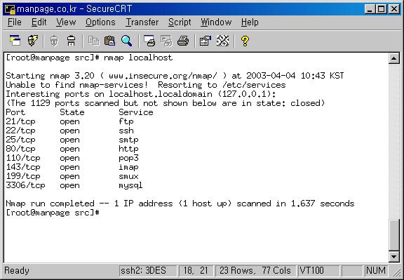 예) 로컬호스트를스캔할때 nmap localhost HOSTWAY SYSTEM TEAM. < 그림 11-1 localhost 를스캔한모습 > 웹서버로운영되는서버이기때문에웹에관련된서비스포트가열려있는것을확인할수가있다.