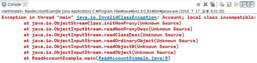 Java 자바야놀자 8: ObjectInputStream ois = new ObjectInputStream(fis); 9: Account a2 = (Account)ois.readObject(); 10: System.out.println(a2); 11: ois.