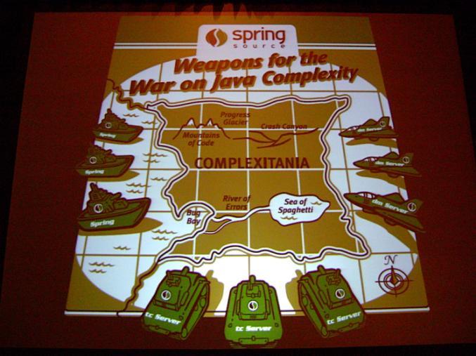 Weapons for the War on Java Complexity 자바엔터프라이즈영역의지상과제에도전하는 SpringSource 의새로운태그라인 Complexity SpringSource 의 2008 년성과 Spring Web Flow 2.