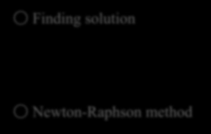 Newton-Raphson Method - nd to )=0 - Taylor seres epanson o ) 0 2 2 0 0 0 0 0... ''!