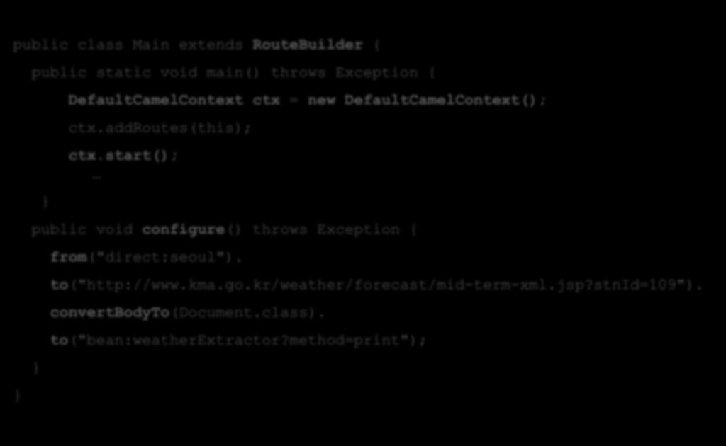 5. Apache Camel 프로그램 프로그램작성예 (Main.java) public class Main extends RouteBuilder { } public static void main() throws Exception { } DefaultCamelContext ctx = new DefaultCamelContext(); ctx.