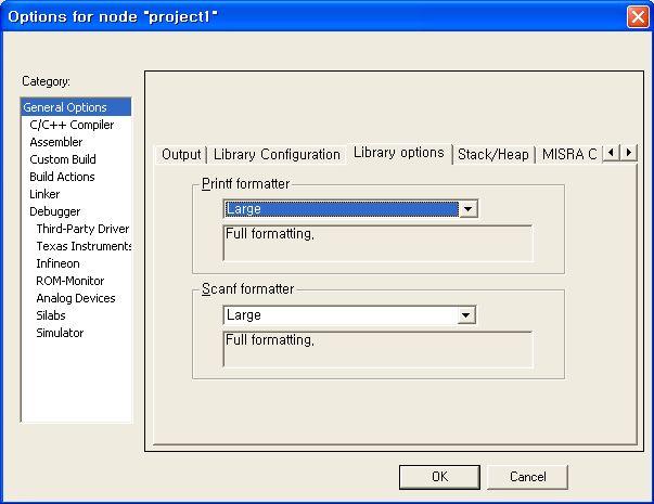 4) Library Options Library Options 은불필요한메모리의소비를줄이기위한방법으로 printf /scanf formatter 의 Level 을설정기가능합니다.