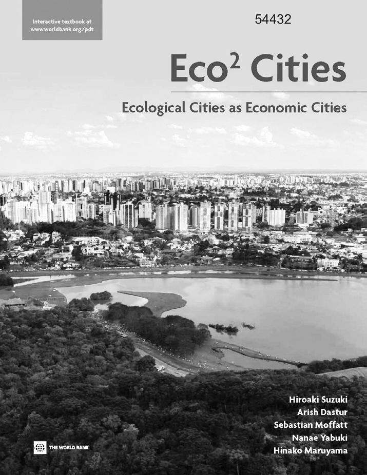 주목할도시자료보고서 월드뱅크의 Eco 2 Cities Initiative 월드뱅크의 Eco 2 Cities Initiative 최유진연구위원 yjchoi@si.re.kr 서울연구원안전환경연구실 적지속가능성을동시에추구하여시너지적효과를도모하는도시로정의할수있다.