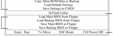 듀얼 BIOS 유틸리티작업메뉴 Q-Flash TM 유틸리티작업메뉴 듀얼 BIOS 유틸리티표시줄 Q-Flash TM 유틸리티제목표시줄 동작표시줄 듀얼 BIOS 유틸리티작업메뉴 : 8 개의작업명칭과 2 개의 BIOS ROM 유형에관한정보를표시하는항목으로구성되어있습니다.
