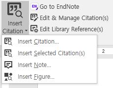 Insert Selected Citation(s) : EndNote Library 있는특정 Reference(s) 를선택하여인용할때사용한다. Insert Note : EndNote Library에없는 Reference를 Note 형식으로수동으로입력할때사용한다.
