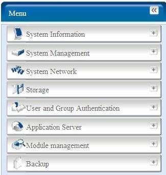 메뉴모음 항목 설명 System Information( 시스템정보 ) N7700 의현재의시스템상태. System Management( 시스템관리 ) 여러 N7700 시스템설정과정보. System Network( 시스템네트워크 ) N7700 의여러서비스뿐아니라네트워크연결에대한 정보와설정.