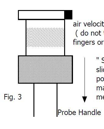 프로브가사용되지않을때, 센서커버 는위의방향으로밀어져있어야 한다. 특징. 2 프로브를사용하고있을때, a. 센서커버를아래방향으로밀어내고, 공기속도센서가공기를접촉할수있게한다.