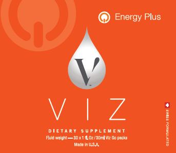 Energy Plus Energy Plus DIETARY SUPPLEMENT Fluid weight - 30 x 1fl.oz/30ml Viz Go packs Made in U.S.A. SWISS FORMULATED Viz Nutrition, LLC Highland, Utah 84003 viznutrition.