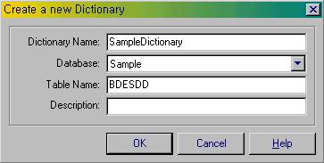 고, 사전의이름을 SampleDictionary 로설정한다. 이렇게하면, 새로운데이터사전이정의된다. 데이터베이스사전을작성하는데에는시간이많이걸릴수도있다.