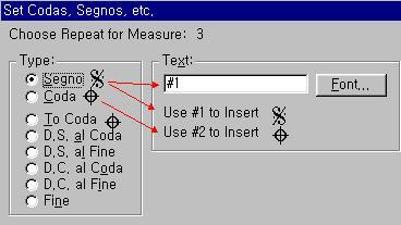 (10) Measures/Set codas, segnos ect.(repeats) : 여러가지반복기호입력창이다. 기호 를입력할곳에커서를두고 Type Zone 에서알맞은기호를 로택한후, Text에서 Font를 클릭하여글꼴과크기를조정한다. (11) Measures / Set Numbers : 마디번호표시를위한편집창이다.