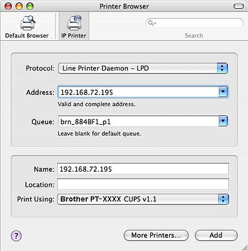 네트워크인터페이스케이블사용자 ( 수동네트워크구성 ) 9 Mac OS X 10.3.9 의경우 [ 추가 ] 를클릭하고화면맨위에서 "IP 인쇄 " 를선택합니다. 프린터주소상자에프린터의 IP 주소를입력합니다. 목록에서 "PT-9800PCN" 을선택하고 [ 추가 ] 를다시클릭해서 " 프린터설치유틸리티 " 에프린터를추가합니다. Mac OS X 10.4.x - 10.
