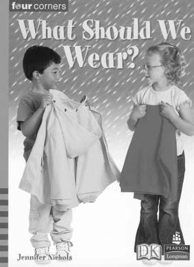 Level 3-4 Four Corners What Should We Wear? Time: 100 mins Genre: Nonfiction - Procedure Topic: 비옷 Theme: 비옷의쓰임새와성질 Eliciting Background Knowledge Look at the cover. How is the weather? Is it raining?