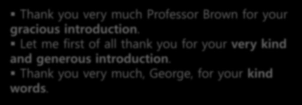Thank you very much Professor Brown for your gracious introduction.