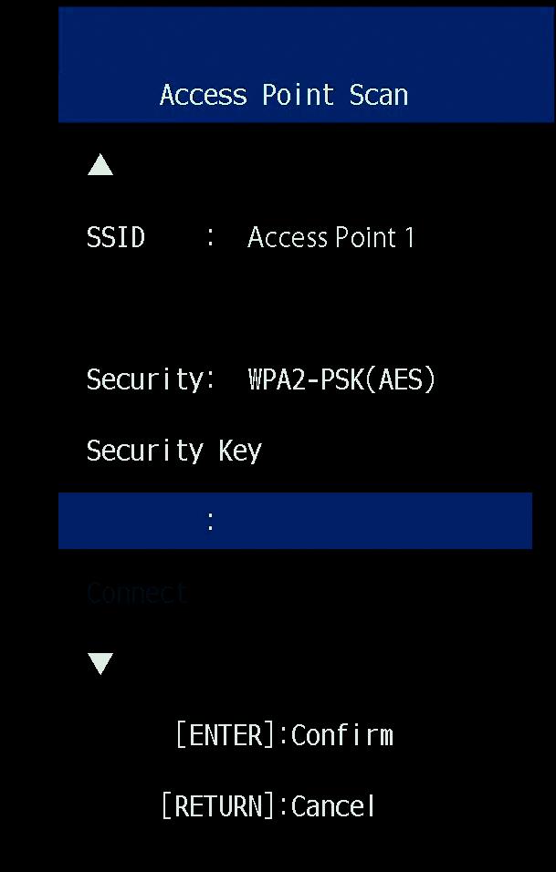 7 / 키를사용하여 Access Point Scan 을선택한다음 ENTER 키를누릅니다. 10 / / / 및 ENTER 키를사용하여보안키를입력합니다. / / / ENTER SETUP ( ) 사용가능한액세스지점 (AP) 의목록이 TV 화면에표시됩니다. 8 / 키를사용하여원하는액세스지점을선택하고 ENTER 키를누릅니다. 무선연결설정화면이 TV에표시됩니다. [!