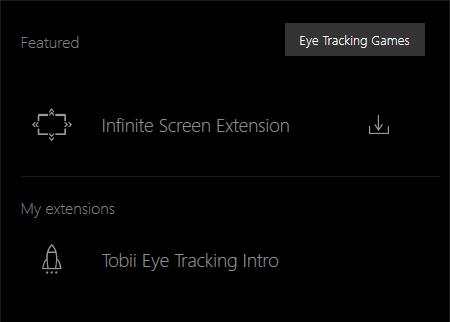 Tobii 시선추적 ( 구입한모델에따라다름 ) - 23 설정 시선추적확장에대한추가정보를보려면 [Tobii Eye Tracking Intro] (Tobii 시선추적소개 ) 를선택합니다. 많은게임을위해무한화면옵션을다운로드하고활성화하려면 [Infinite Screen Extension] ( 무한화면확장 ) 을선택합니다.
