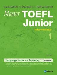 MP3 File Word List Master TOEFL Junior Basic Intermediate Advanced Listening Comprehension Reading Comprehension Language Form and Meaning 대상 구성 초등고급 ~ 중등고급 (Elementary ~ Secondary) Student s Book (