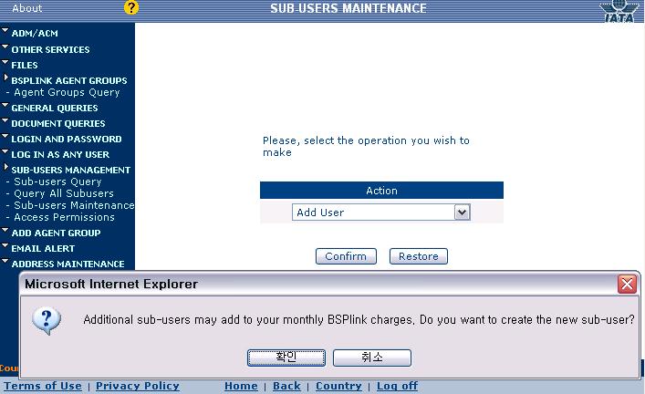 SUB-USERS MANAGEMENT Sub users Maintenance Add User 사용자추가 : 사용자추가선택후 Confirm