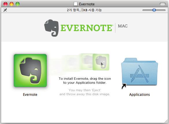 Mac OS 에서설치하기 7. [Applications] 아이콘에 [Evernote] 아이콘을드래그합니다. a[ 응용프로그램 ] 폴더에 Mac 용 Evernote 가복사됩니다. 8. 복사가종료되면바탕화면의 Evernote 디스크이미지아이콘을휴지 통에넣습니다. 9. DVD-ROM 드라이브에서 Setup DVD-ROM 을제거합니다.