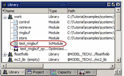 Figure 6-6. SystemC Objects in the work Library 2. Wave 윈도우에 Object 추가하기 A. Structure 윈도우 (sim) 에서 test_ringbuf 를선택하고마우스오른쪽버튼을클릭하여 Add>To wave>all items in region 을선택합니다.