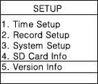 Total: SD Card의전체공간 2. Free: SD Card의남은공간 3. Files: 저장된파일수 4. Clear SD Card? : SD Card를포맷합니다. (YES를선택하면모든저장된파일이삭제되므로, 파일을 PC등에백업 ( 저장 ) 하고이기능을사용하시길권장합니다.) 2-5.