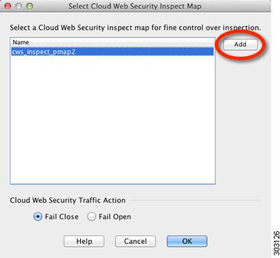 Cisco Cloud Web Security 의예 8 장 ASA 및 Cisco Cloud Web Security 5 단계기본값인 Fail Close 작업을수용하고 Add( 추가 ) 를클릭합니다.