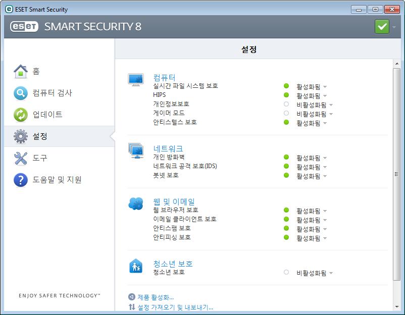 4 ESET Smart Security 작업 ESET Smart Security 설정 옵션을 사용하면 컴퓨터와 네트워크에 대한 보호 수준을 조정할 수 있습니다 설정 메뉴에는 다음과 같은 항목이 포함되어 있습니다 컴퓨터 네트워크 웹 및 이메일 청소년 보호 해당 보호 모듈의 고급 설정을 조정하려면 구성 요소를 클릭합니다 컴퓨터 보호 설정을 통해 다음 구성