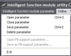 6 이용안내 (3) 메뉴바 (a) 파일항목 파일조작은 GX Developer 에서열린프로젝트의인텔리전트기능모듈파라 미터가대상입니다. [Open parameter] : 파라미터파일을읽습니다. [Close parameter] : 파라미터파일을닫습니다. 수정되어있으면, 파일을 저장할것인지를묻는대화상자가표시됩니다.