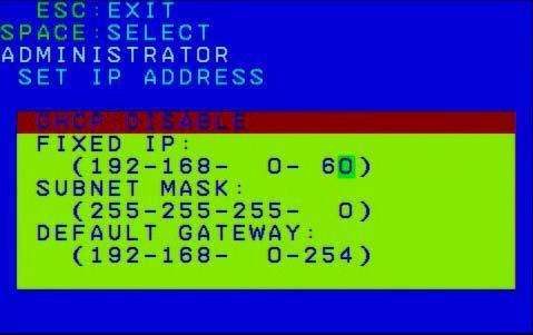 부록 5. 목록에서, DHCP: Enable 를선택하고스페이스바를누르면 DHCP 서버활성화 / 비활성화가 토글됩니다. 다음과같이추가필드에 DHCP: Disable 로변경해야합니다. 6. Fixed IP, Subnet Mask, Default Gateway 필드에서각설정을선택하고주소를입력하십시오. ( 점으로구분된 4 개의숫자 ) 7.