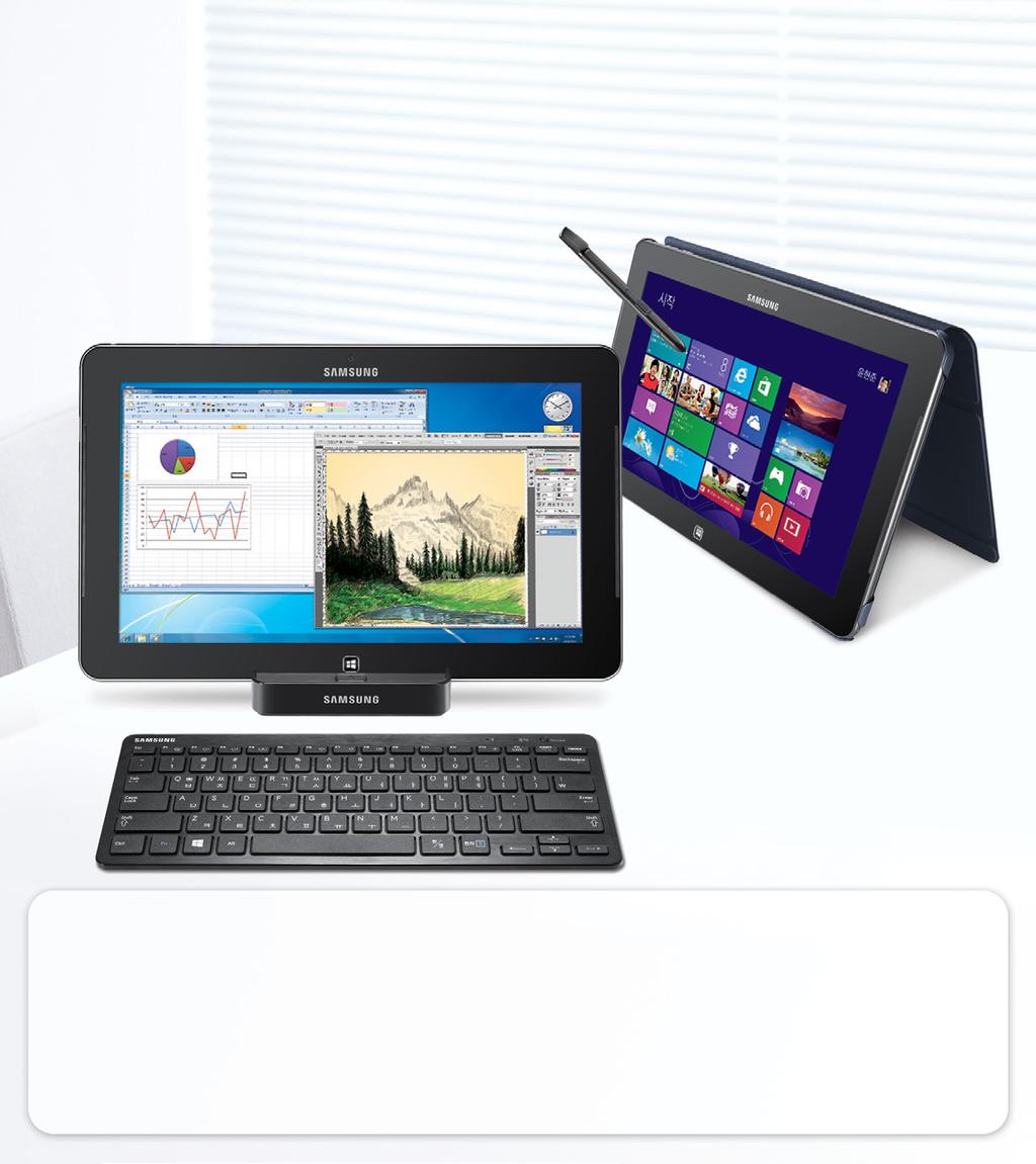 삼성아티브탭 삼성전자는 Windows 8 을권장합니다. 29.5 cm 자유롭게노트북과태블릿을넘나들다! 멀티플레이어 (Multi player) 실내에서업무나문서작업을할때에는고성능노트북으로사용하고외부에서는버튼하나로간편하게키보드를분리해웹서핑, 게임, 다양한어플을즐길수있는신개념컨버전스노트 PC 입니다.