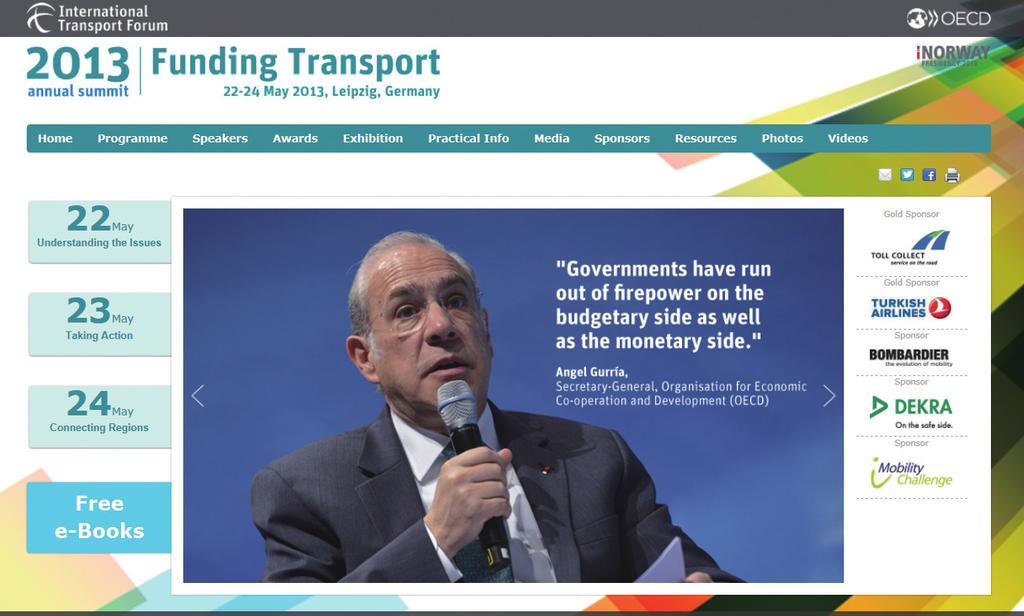 DB TREND International Transport Forum's 2013 Summit ITF(International Transport Forum) 는 OECD(Organisation for Economic Co-operation Development) 에근간을두고있는국제교통조직으로서도로, 철도, 항공,