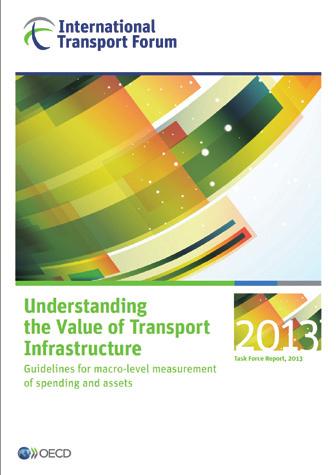 이책에서는국가별재정확보현황및방안에대 해검토한결과를제공한다. 자료 Understanding the Value of Transport Infrastructure. 2013 년 5 월 http://internationaltransportforum. org/pub/new.