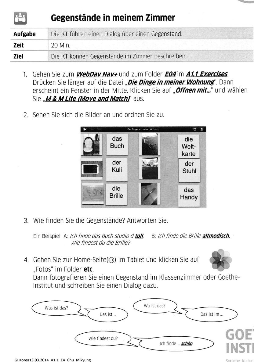 독일어수업에서 ipad 의활용 185 첫단계로독일문화원에서수업용으로준비한 ipad의 WebDav Nav+ 에가서 Die Dinge/ Die Gegenstände in meinem Zimmer 문서를열어 Move & Match 를선택한다.