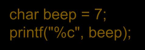 제어문자를나타내는방법 아스키코드를직접사용 char beep = 7; printf("%c",