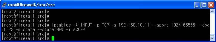 서버에대한원격접속을위해최근에는 telnet에대한대안으로세션을암호화한 ssh가많이사용되고있는추세이다. ssh는 22/tcp 포트를사용하므로목적지포트 22번에대한룰을설정해주면된다. ssh 서버는 22번을, 클라이언트는 1024 이후의임의의포트를사용하므로, 방화벽에서각각의포트를허용해주면된다. 위그림은 192.168.10.11에서방화벽서버의 22/tcp 로의접근을허용하는룰이다.