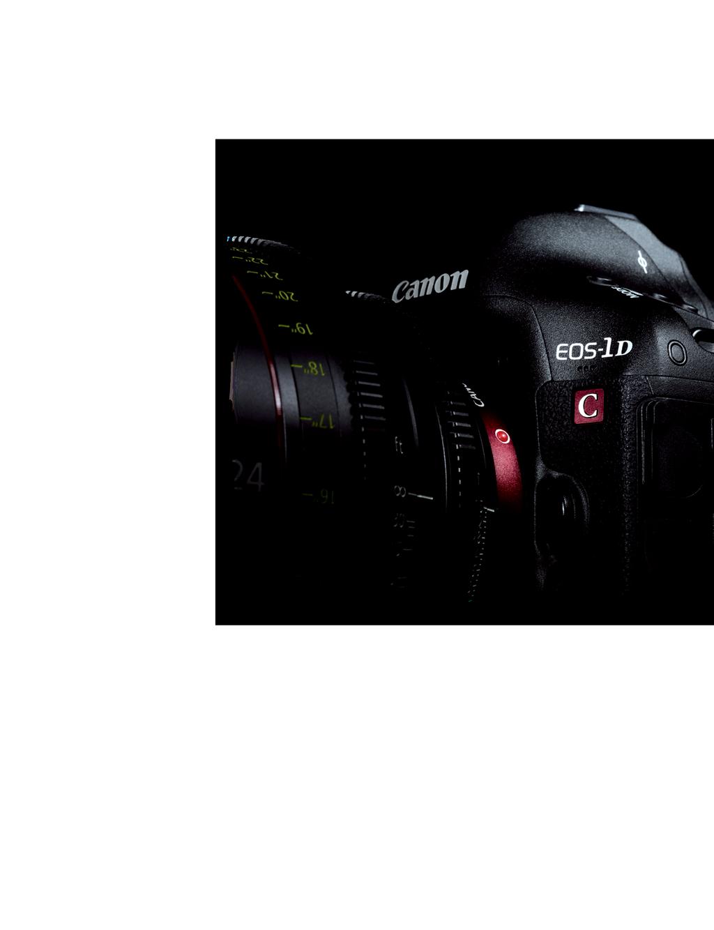 진화한 3mm 풀프레임의풍부한표현력을영상제작의현장으로 CINEMA EOS SYSTEM EOS-1D C (EF 마운트 ) CN-E 1.-0mm T2.