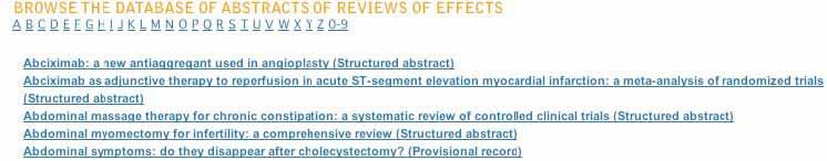 4.2.1 Database of Abstracts of Reviews of Effects (Other Reviews) 이데이터베이스는유일하게 quality가평가된 systematic reviews의 abstract를포함하고있습니다. 각 abstract는 review의요약과전반적인 quality에관한비평을포함합니다.