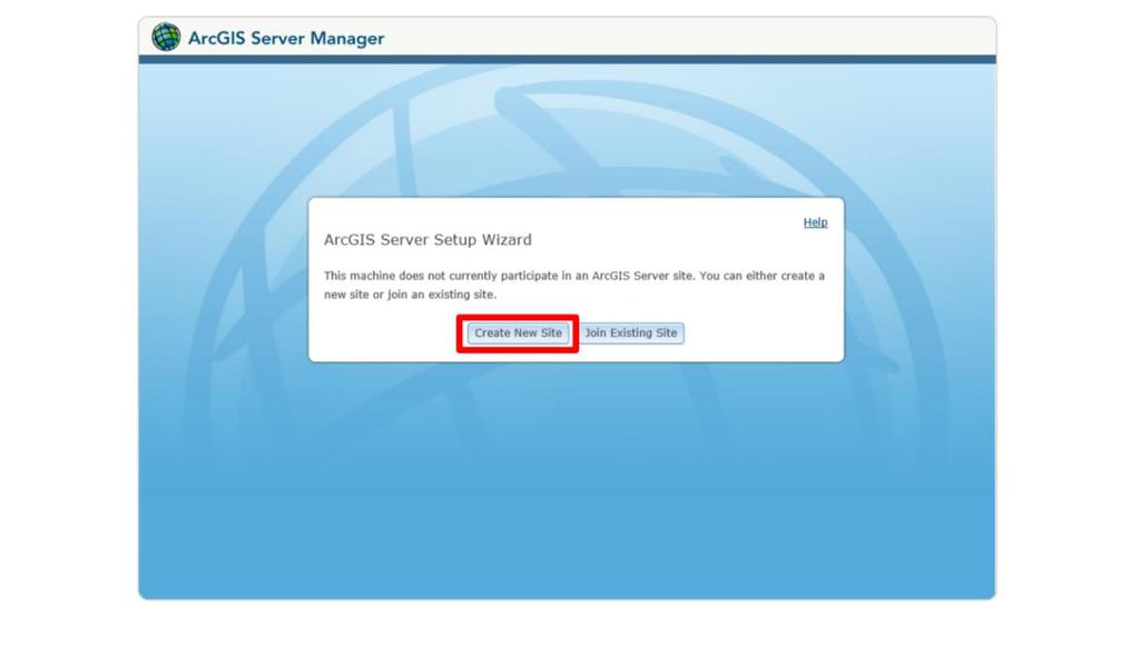5. ArcGIS Server Site 구성 1) ArcGIS for Server 설치가완료되면자동으로 ArcGIS Server Setup Wizard 가실행되어 ArcGIS Server Manager 초기설정이진행됩니다. 화면의메뉴중 Create New Site 를눌러 ArcGIS Server 사이트구성을진행합니다.