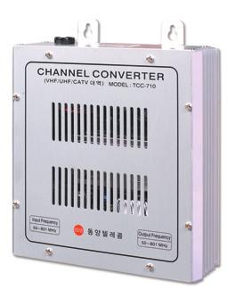 Waterproof Channel Converter APPEARANCE TCC-710 PERFORMANCE FEATURES Description Unit Specification Input Channel CH CATV 02 ~ 117 UHF 14 ~ 69 Output Channel CH CATV